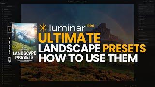 Ultimate Landscape Presets for Luminar NEO