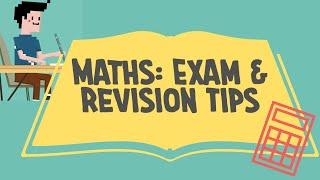 Maths Exam and Revision Tips