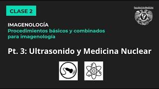 02.3 - Ultrasonido (USG) y Medicina Nuclear (MN)