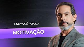 A nova Ciência da Motivação. - Dr. Frederico Porto