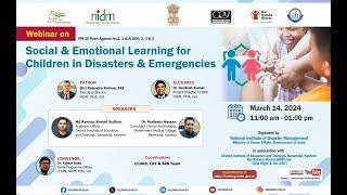 Webinar on Social & Emotional Learning for Children in Disasters & Emergencies | NIDM | MHA | INDIA