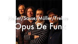 Opus de Funk (Horace Silver) - Heller/Sasse/Müller/Frehse (2008)