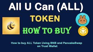 How to Buy All U Can (ALL) Token Using BNB and PancakeSwap On Trust Wallet