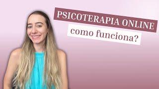 COMO FUNCIONA A PSICOTERAPIA ONLINE?