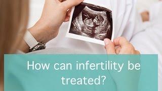 How can infertility be treated?