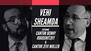 Vehi Sheamda- Duet- Featuring Cantor Benny Rogosnitzky & Cantor Zevi Muller