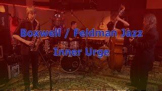 The Boxwell / Feldman Group (Inner Urge)