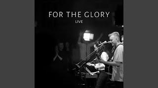 For The Glory (Live) (feat. Will Horner)