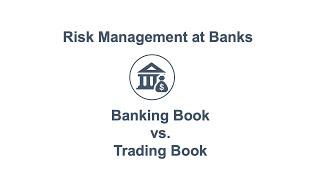 Banking vs.  Trading Book Explained