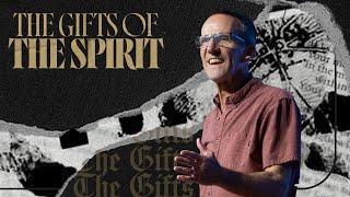 Gifts of the Spirit | Gifts of Power - Week 2