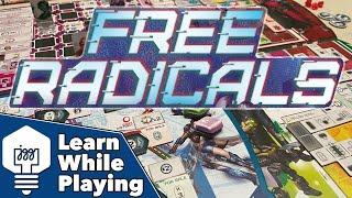 Free Radicals - Learn While Playing!