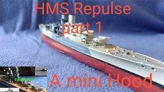 HMS Repulse 1/600 part 1.