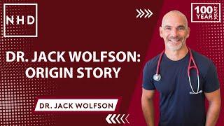 Dr. Jack Wolfson: Origin Story