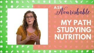 My Path Studying Nutrition | Q&A