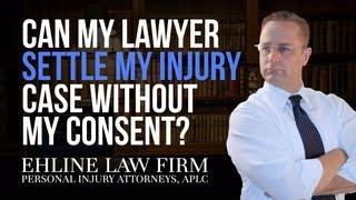 Can my lawyer settle my personal injury case without my consent?