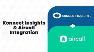 Konnect Insights + Aircall Integration