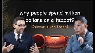 Chinese Zisha Teapot: Why people spend million dollars on a teapot?