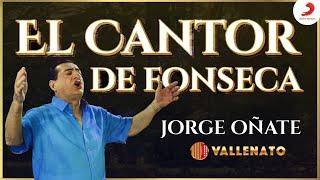 El Cantor De Fonseca, Jorge Oñate - Letra Oficial