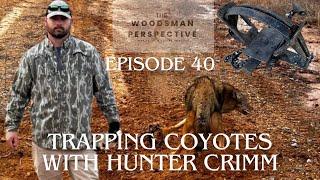 Episode 40 Coyote Trapping 101 with Hunter Crimm