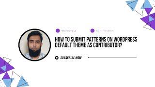 How to Submit Patterns on WordPress Default Themes as a Contributor?