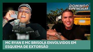 MC Ryan e MC Brisola envolvidos em esquema de extorsão por policiais civis | Domingo Espetacular