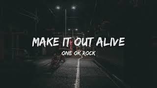 ONE OK ROCK - Make It Out Alive (Lyrics)