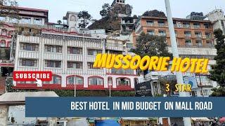 Best Hotel in Mussoorie on Mall Road Near Ropeway | Luxury in A Budget Hotel in Mussoorie