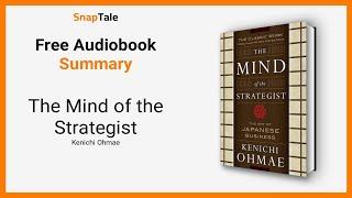 The Mind of the Strategist by Kenichi Ohmae: 11 Minute Summary