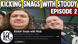 Chat With @KickinGoalswithNick | Kicking Snags With Stoody Podcast #2