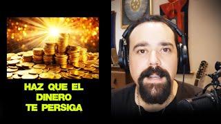 HAZ QUE EL DINERO TE PERSIGA - DESBLOQUEA EL FLUJO DE RIQUEZA