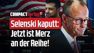 Selenski kaputt: Jetzt ist Merz an der Reihe!