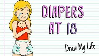 DIAPERS AT 18  Real Story | Draw My Life