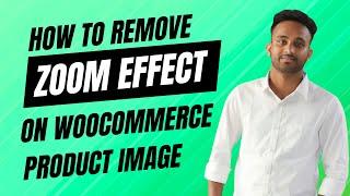 How to Remove / Disable  zoom effect on WooCommerce product image  Without plugin By Jahid Hasann