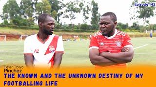 Tiki Taka Show | PETER Pinchez OPIYO - The known and the Unknown destiny of my footballing life