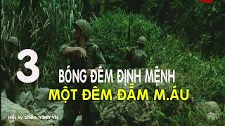Bóng Đêm Định Mệnh (3): Ký  Ức Một Đêm Đẫm Máu - Đặc Công 202 Trong Chiến Tranh VN - Hồi Ký Đặc Công