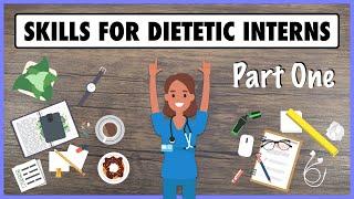 Skills for Dietetic Interns (Part 1)