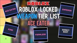 Roblox Locked Weapon Tier List - Ace Eater