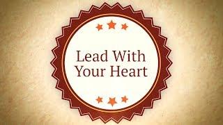 Lead With Your Heart