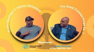 The Great Futures Forge, Ep 7: Alumni Spotlight 2: Steven Strickland