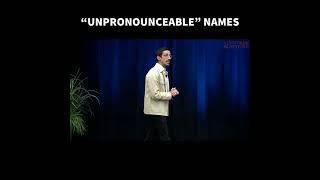 "Unpronounceable" Names