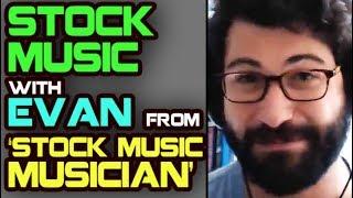 Stock Music w/ Evan of 'Stock Music Musician'