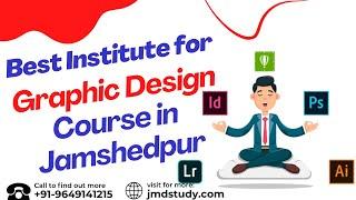 Best Institute for Graphic Design Course in Jamshedpur | Top Graphic Design Training in Jamshedpur