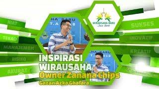 Inspirasi Usaha Bersama Gazan (Owner Zanana Chips)