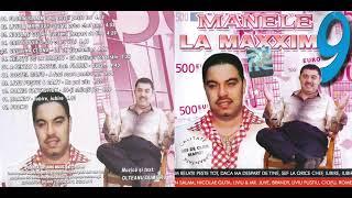 Manele la maxxim 9 (2005) [Varianta CD]