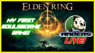 ELDEN RING - My First Soulsborne experience! - Live Stream!