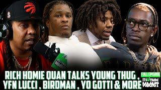 Rich Homie Quan Talks Young Thug & Yfn Lucci - BirdMan Beef , Yo Gotti & Drake -Its Up There Podcast