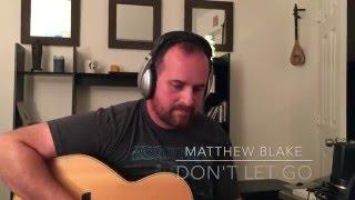 Don't Let Go // Matthew Blake