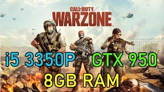 [ i5 3350P • GTX 950 • 8GB RAM ] Call of Duty Warzone test