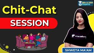 Chit Chat Session | English | Unacademy 9th & 10th Experts | Shweta Ma'am