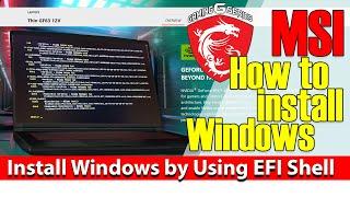 Install Windows 10/11 by Using EFI Shell MSI Laptop